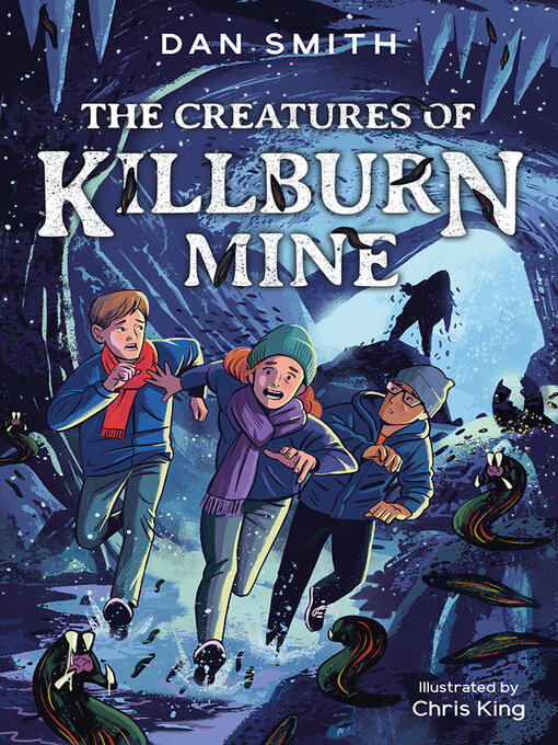 Title details for The Creatures of Killburn Mine by Dan Smith - Available